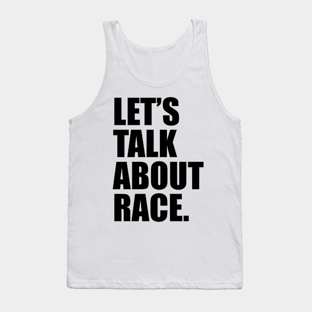 Lets Talk About Race Black Tank Top by nongshimngol